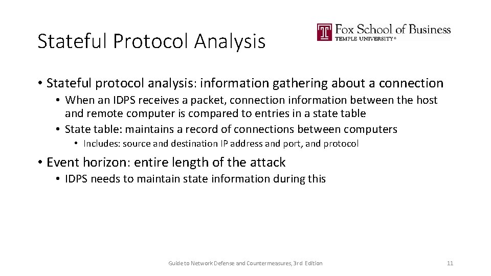 Stateful Protocol Analysis • Stateful protocol analysis: information gathering about a connection • When