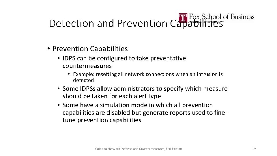 Detection and Prevention Capabilities • IDPS can be configured to take preventative countermeasures •