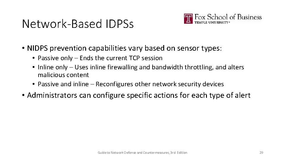 Network-Based IDPSs • NIDPS prevention capabilities vary based on sensor types: • Passive only