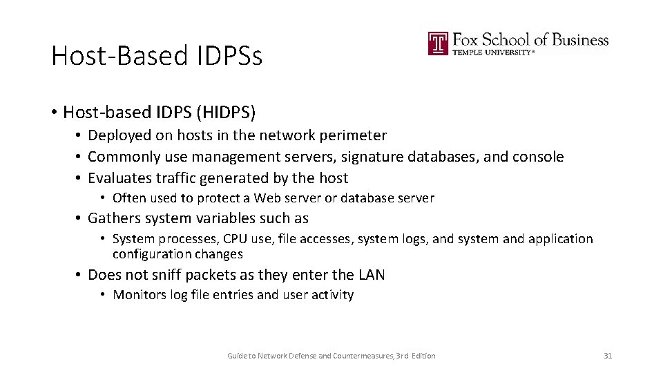 Host-Based IDPSs • Host-based IDPS (HIDPS) • Deployed on hosts in the network perimeter