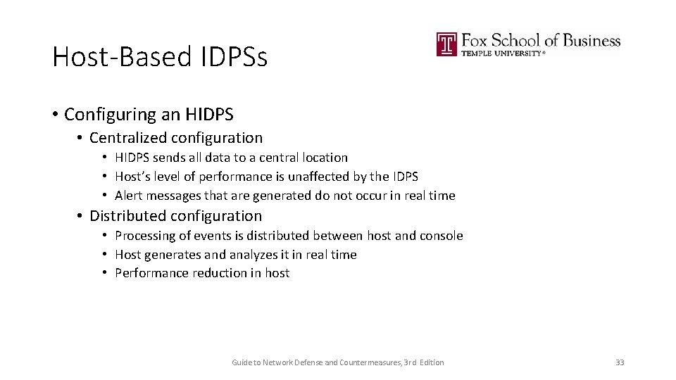 Host-Based IDPSs • Configuring an HIDPS • Centralized configuration • HIDPS sends all data