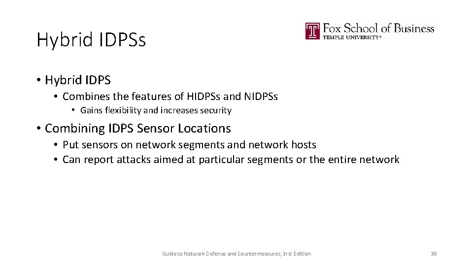 Hybrid IDPSs • Hybrid IDPS • Combines the features of HIDPSs and NIDPSs •