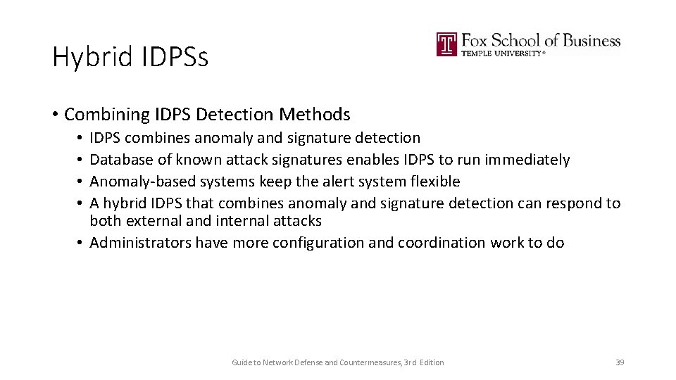 Hybrid IDPSs • Combining IDPS Detection Methods IDPS combines anomaly and signature detection Database