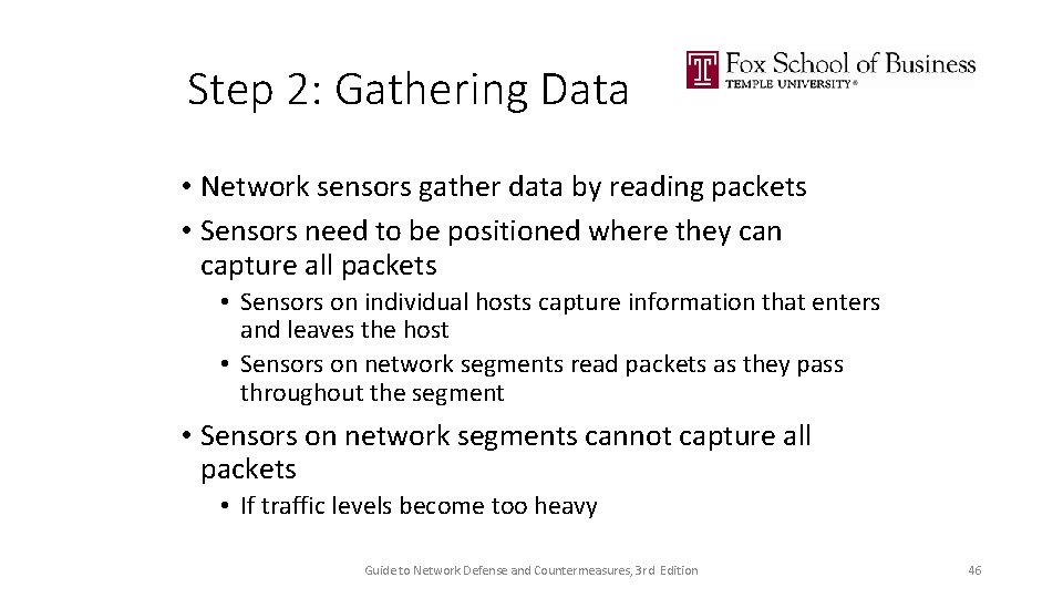 Step 2: Gathering Data • Network sensors gather data by reading packets • Sensors