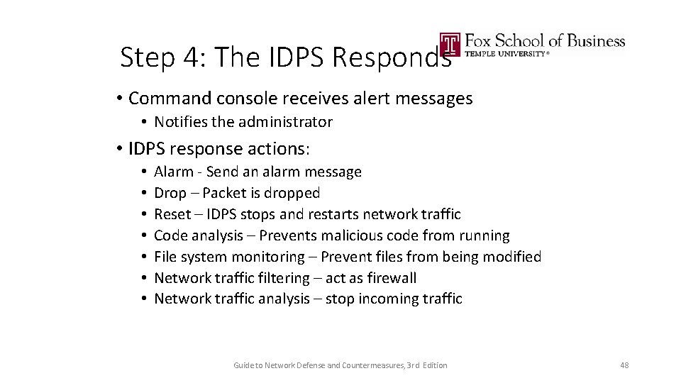 Step 4: The IDPS Responds • Command console receives alert messages • Notifies the