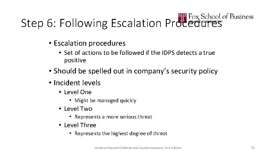 Step 6: Following Escalation Procedures • Escalation procedures • Set of actions to be