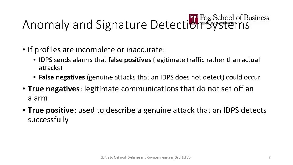 Anomaly and Signature Detection Systems • If profiles are incomplete or inaccurate: • IDPS