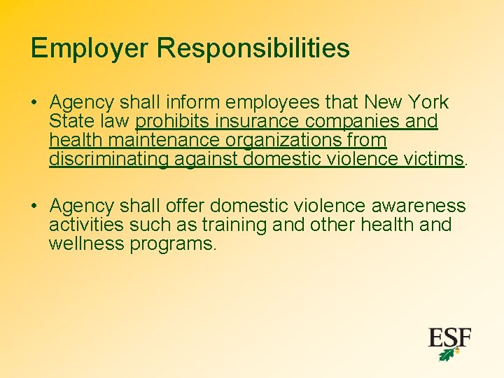 Employer Responsibilities • Agency shall inform employees that New York State law prohibits insurance