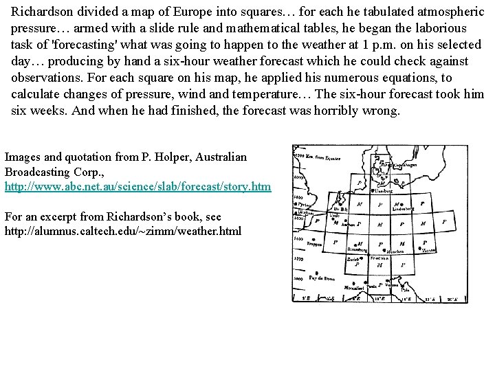 Richardson divided a map of Europe into squares… for each he tabulated atmospheric pressure…