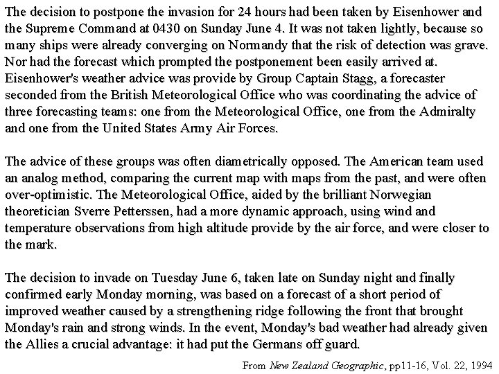 The decision to postpone the invasion for 24 hours had been taken by Eisenhower