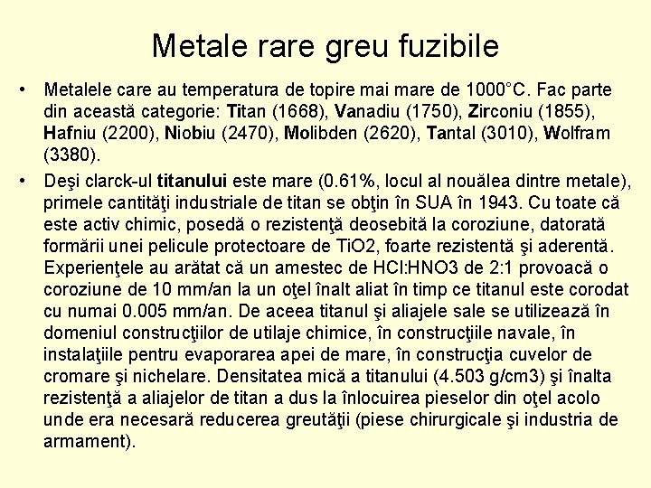 Metale rare greu fuzibile • Metalele care au temperatura de topire mai mare de