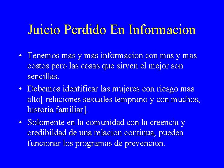 Juicio Perdido En Informacion • Tenemos mas y mas informacion con mas y mas Juicio Perdido En Informacion • Tenemos mas y mas informacion con mas y mas