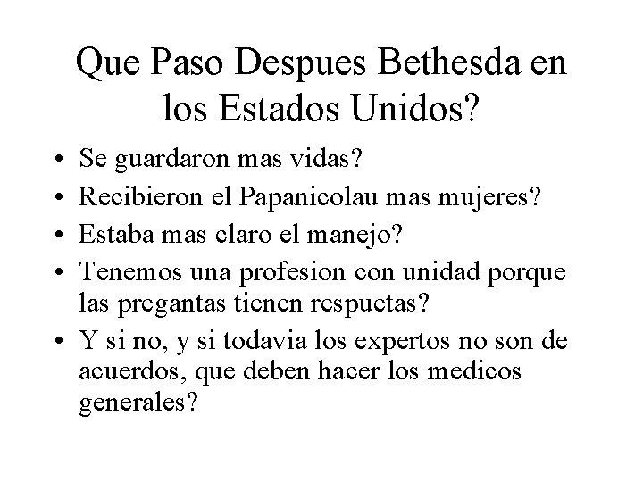 Que Paso Despues Bethesda en los Estados Unidos? • • Se guardaron mas vidas? Que Paso Despues Bethesda en los Estados Unidos? • • Se guardaron mas vidas?