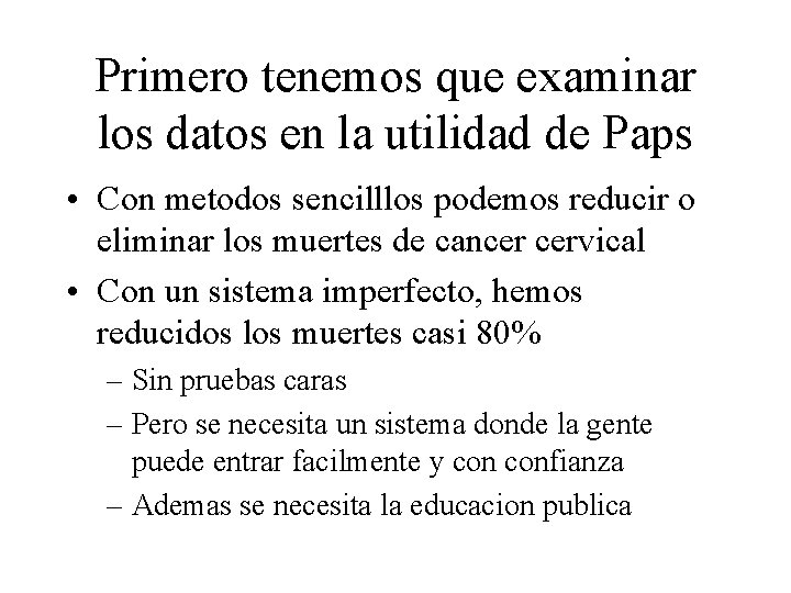 Primero tenemos que examinar los datos en la utilidad de Paps • Con metodos Primero tenemos que examinar los datos en la utilidad de Paps • Con metodos