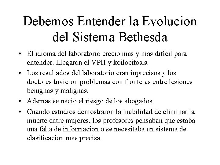 Debemos Entender la Evolucion del Sistema Bethesda • El idioma del laboratorio crecio mas Debemos Entender la Evolucion del Sistema Bethesda • El idioma del laboratorio crecio mas