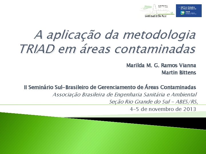 A aplicação da metodologia TRIAD em áreas contaminadas Marilda M. G. Ramos Vianna Martin