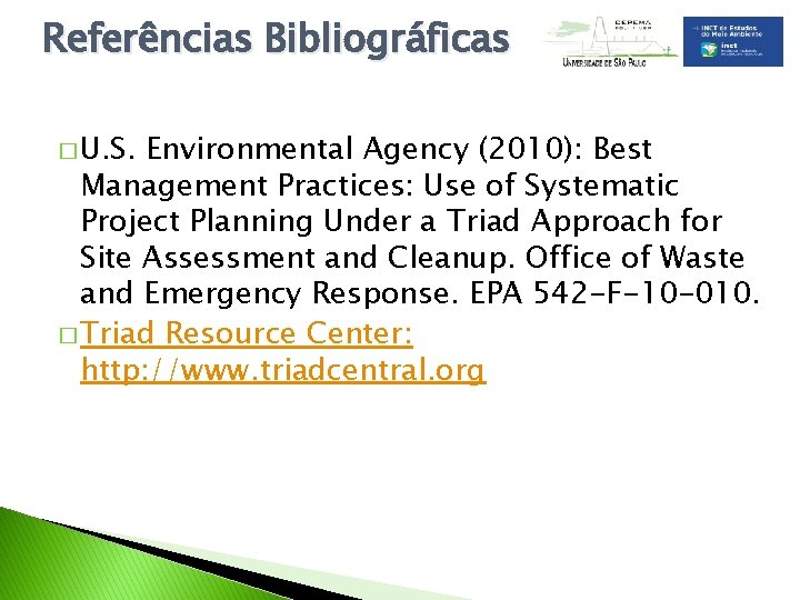 Referências Bibliográficas � U. S. Environmental Agency (2010): Best Management Practices: Use of Systematic