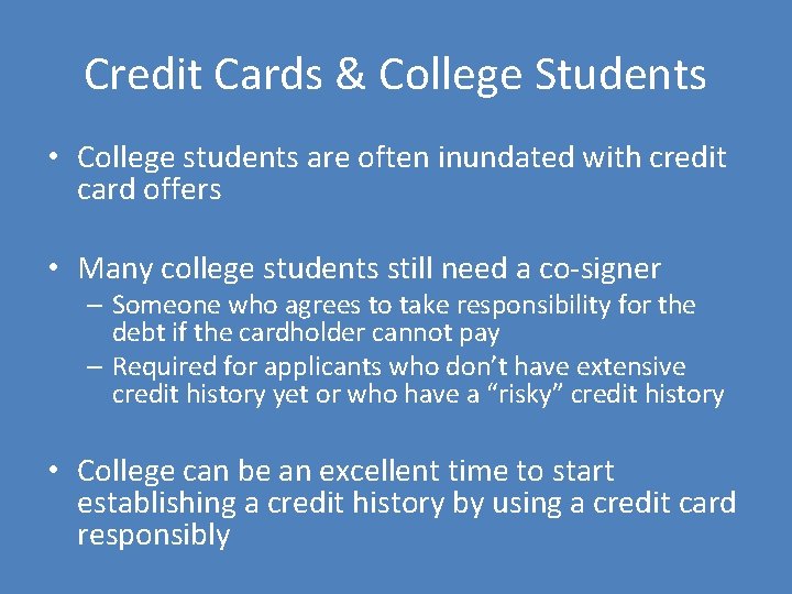 Credit Cards & College Students • College students are often inundated with credit card