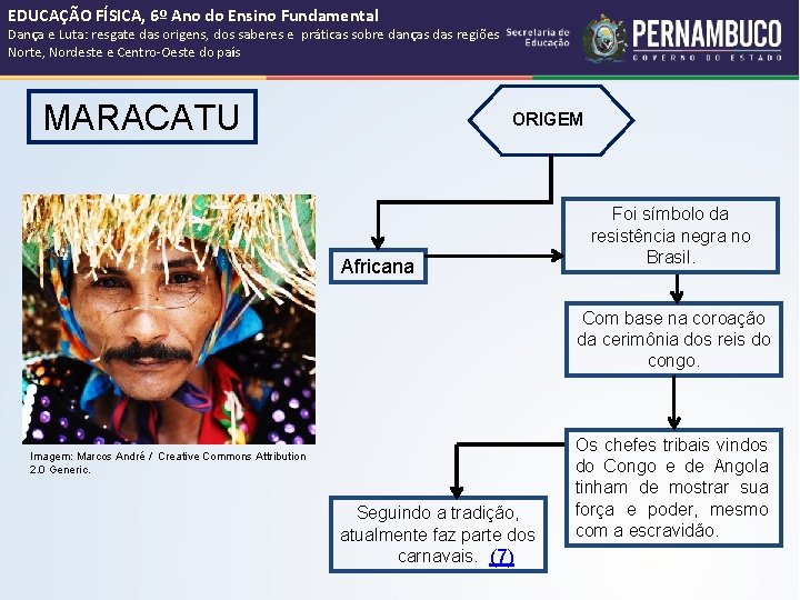 EDUCAÇÃO FÍSICA, 6º Ano do Ensino Fundamental Dança e Luta: resgate das origens, dos