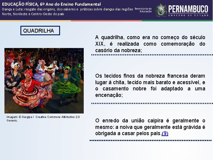 EDUCAÇÃO FÍSICA, 6º Ano do Ensino Fundamental Dança e Luta: resgate das origens, dos