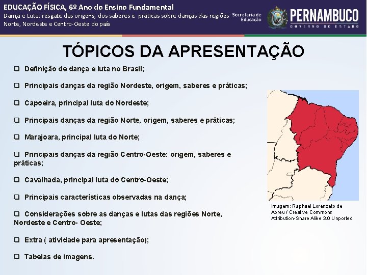 EDUCAÇÃO FÍSICA, 6º Ano do Ensino Fundamental Dança e Luta: resgate das origens, dos