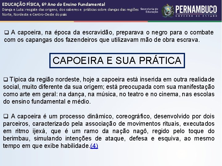 EDUCAÇÃO FÍSICA, 6º Ano do Ensino Fundamental Dança e Luta: resgate das origens, dos