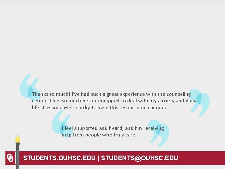 Thanks so much! I've had such a great experience with the counseling center. I