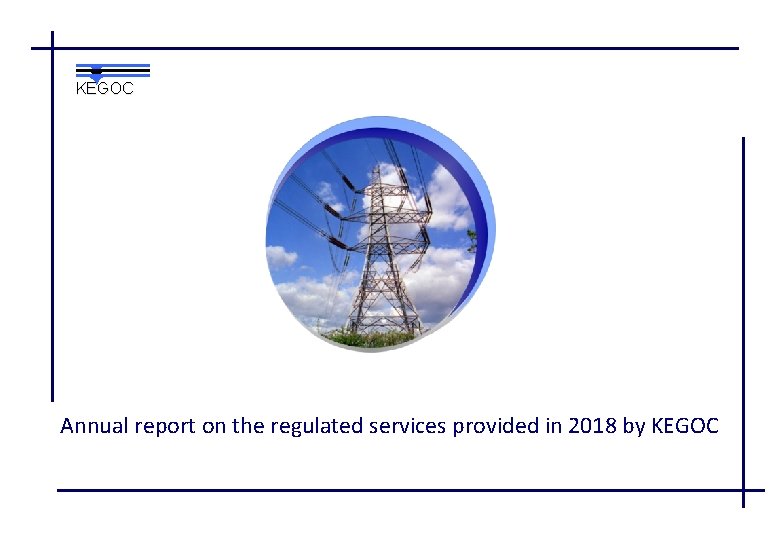 KEGOC Annual report on the regulated services provided in 2018 by KEGOC 