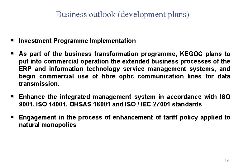 Business outlook (development plans) § Investment Programme Implementation § As part of the business