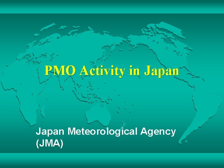 PMO Activity in Japan Meteorological Agency (JMA) 