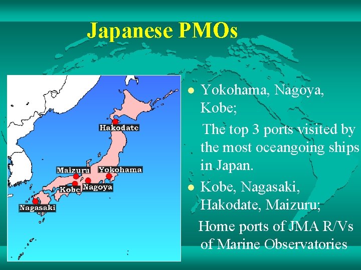 Japanese PMOs Yokohama, Nagoya, Kobe; The top 3 ports visited by the most oceangoing