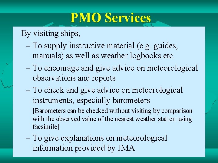 PMO Services By visiting ships, – To supply instructive material (e. g. guides, manuals)