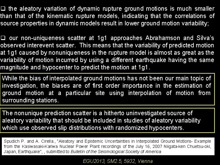 q the aleatory variation of dynamic rupture ground motions is much smaller than that