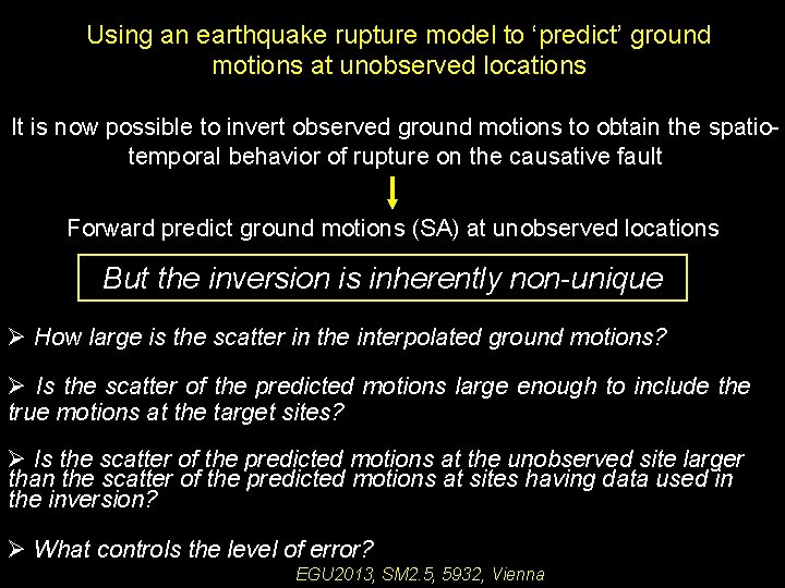 Using an earthquake rupture model to ‘predict’ ground motions at unobserved locations It is