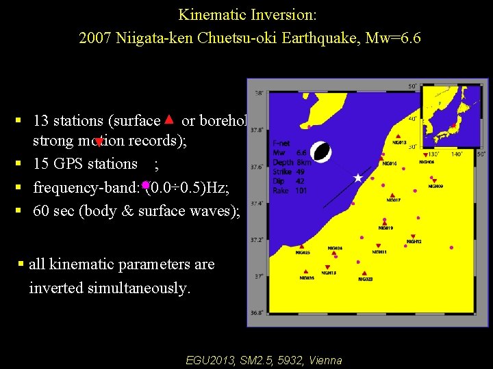 Kinematic Inversion: 2007 Niigata-ken Chuetsu-oki Earthquake, Mw=6. 6 § 13 stations (surface or borehole