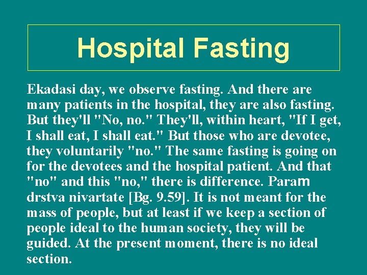 Hospital Fasting Ekadasi day, we observe fasting. And there are many patients in the