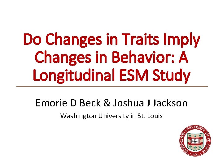 Do Changes in Traits Imply Changes in Behavior: A Longitudinal ESM Study Emorie D