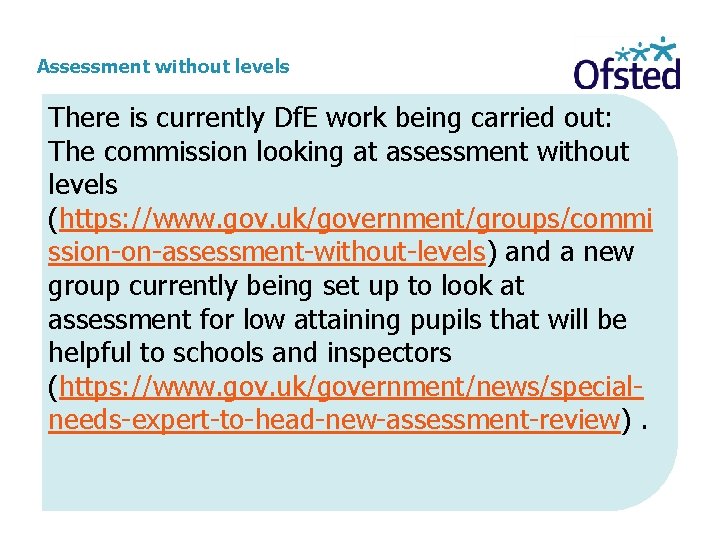 Assessment without levels There is currently Df. E work being carried out: The commission