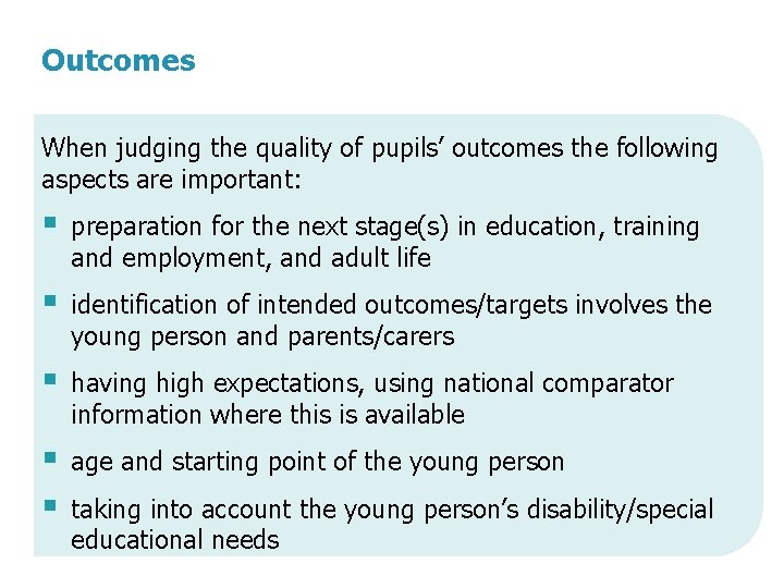 Outcomes When judging the quality of pupils’ outcomes the following aspects are important: §