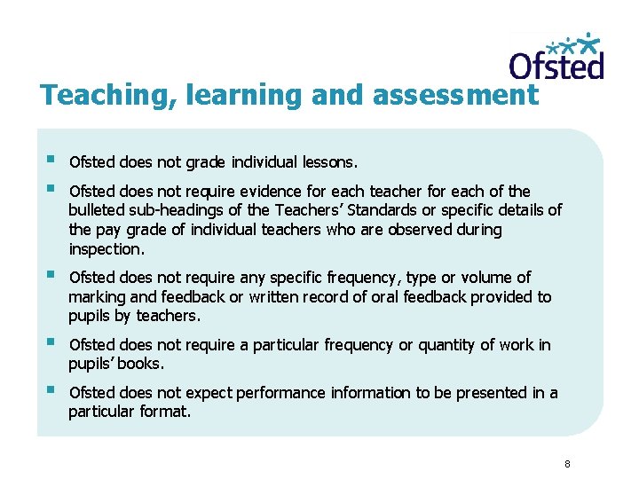 Teaching, learning and assessment § § Ofsted does not grade individual lessons. § Ofsted