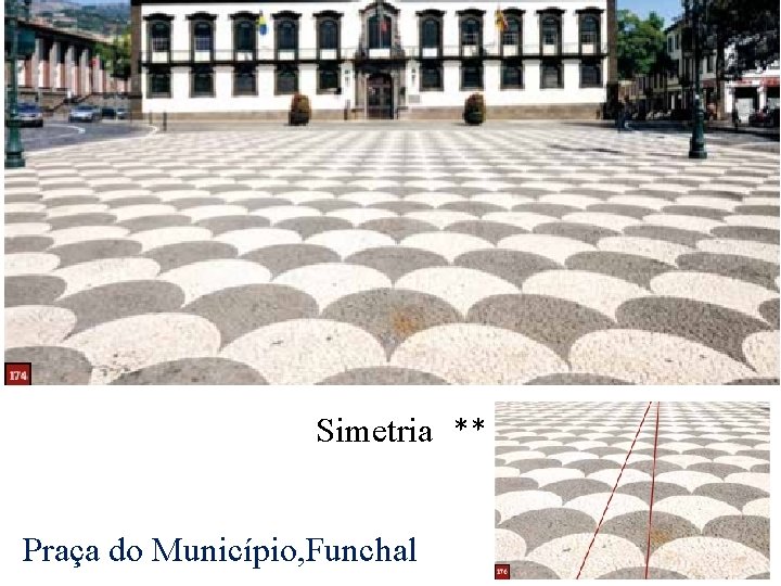 Simetria ** Praça do Município, Funchal 