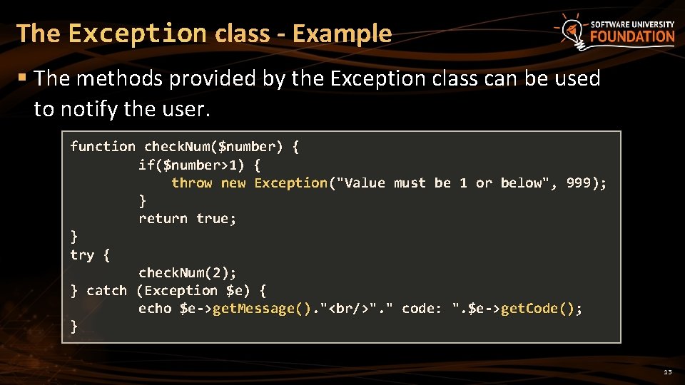 The Exception class - Example § The methods provided by the Exception class can