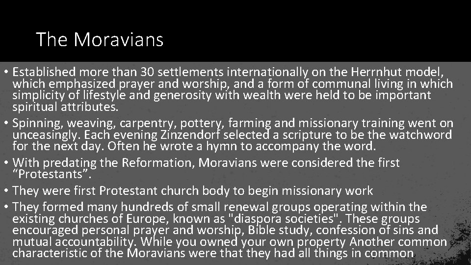 The Moravians • Established more than 30 settlements internationally on the Herrnhut model, which