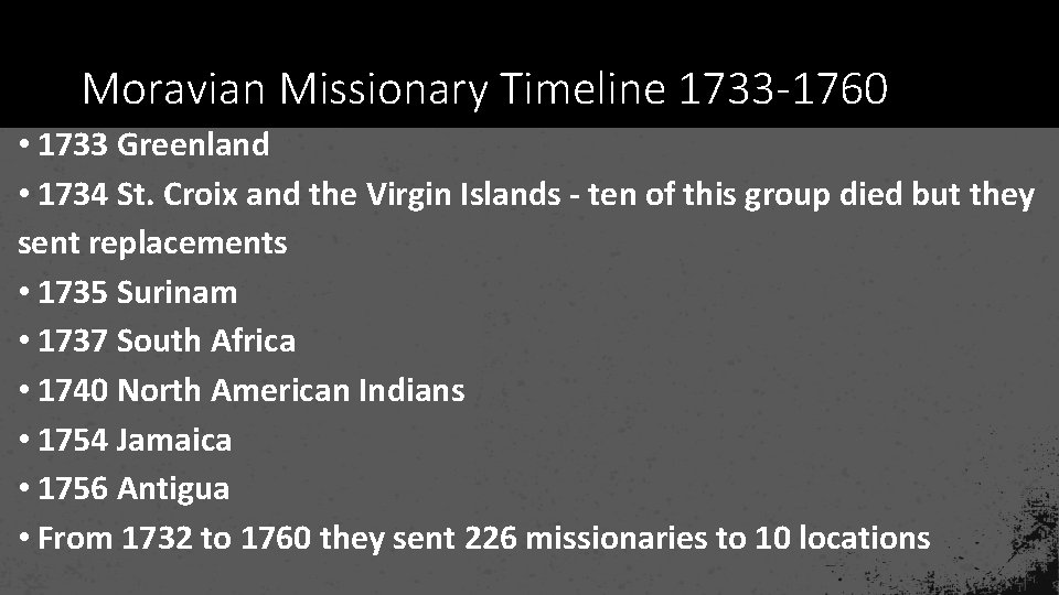 Moravian Missionary Timeline 1733 -1760 • 1733 Greenland • 1734 St. Croix and the