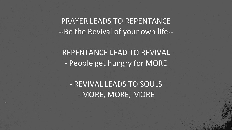 PRAYER LEADS TO REPENTANCE --Be the Revival of your own life-REPENTANCE LEAD TO REVIVAL