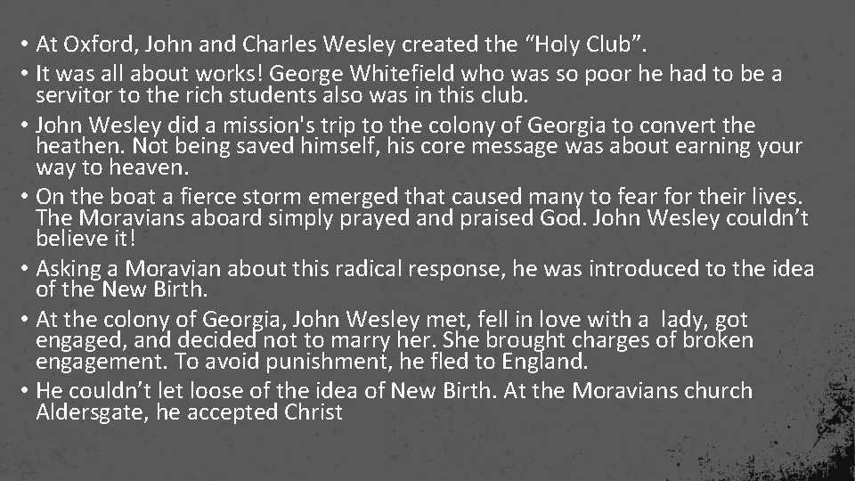  • At Oxford, John and Charles Wesley created the “Holy Club”. • It