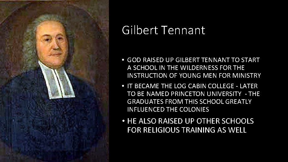 Gilbert Tennant • GOD RAISED UP GILBERT TENNANT TO START A SCHOOL IN THE