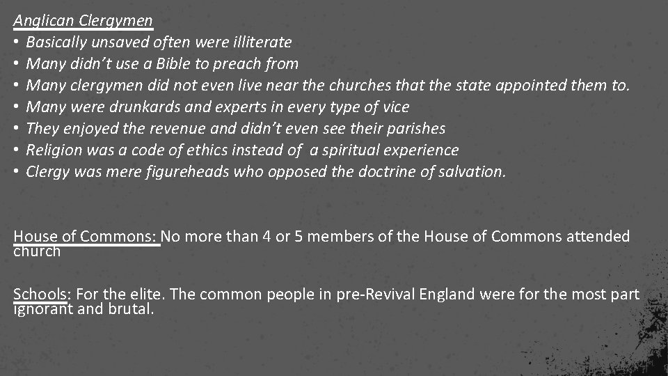 Anglican Clergymen • Basically unsaved often were illiterate • Many didn’t use a Bible