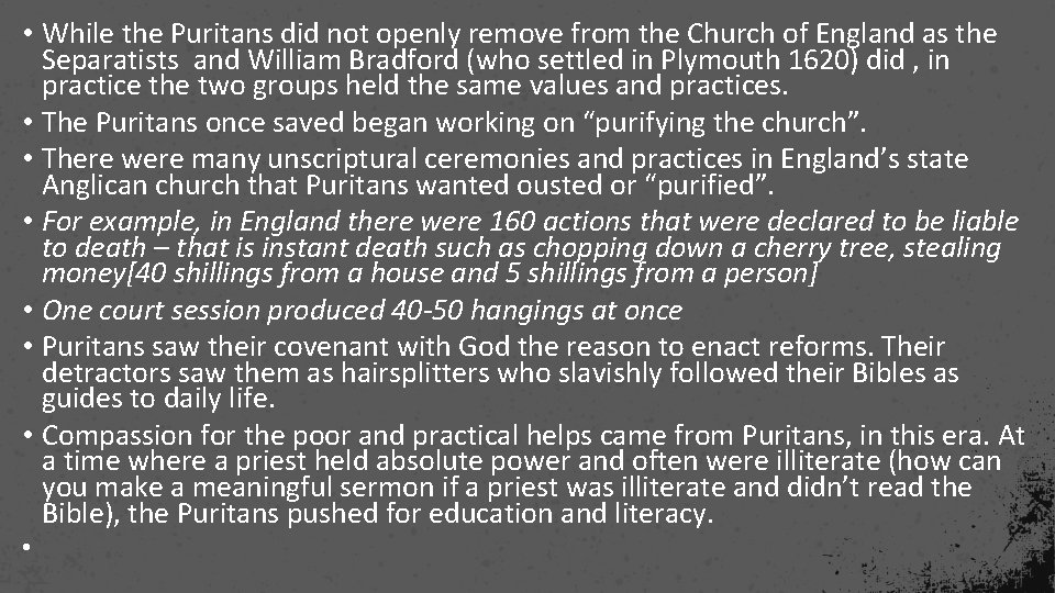  • While the Puritans did not openly remove from the Church of England