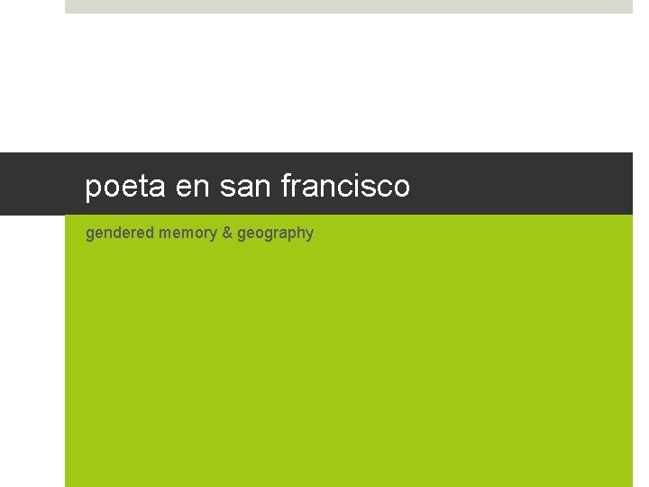 poeta en san francisco gendered memory & geography 